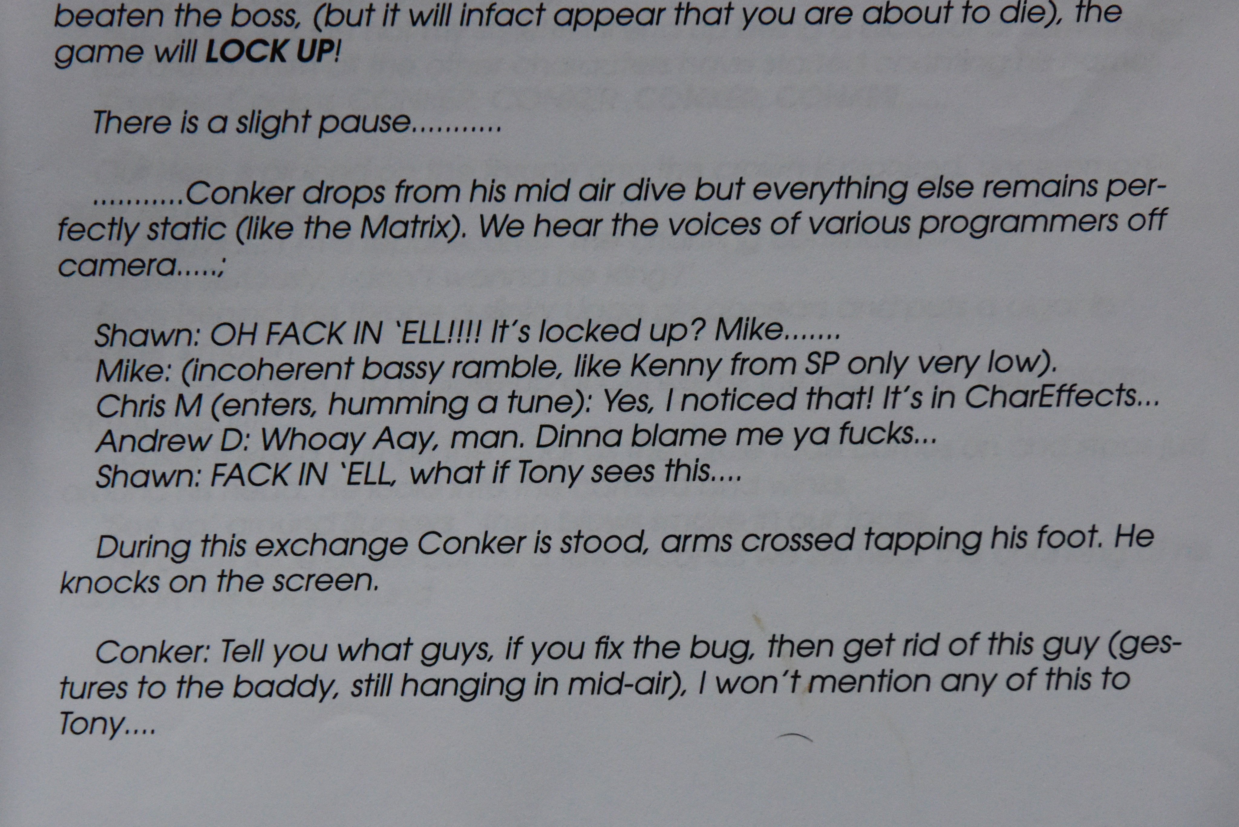 The original vision for the "Lock-Up" scene in which the named developers would receive cameos. The original vision for the "Lock-Up" scene in which the named developers would receive cameos.