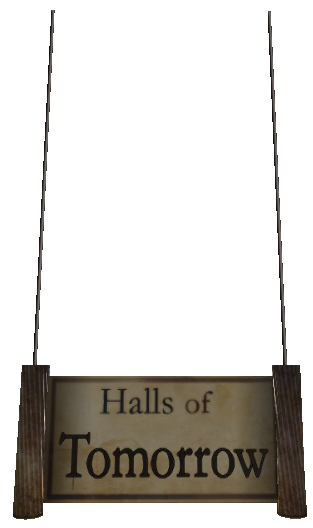 "Halls of Tomorrow". "Halls of Tomorrow".