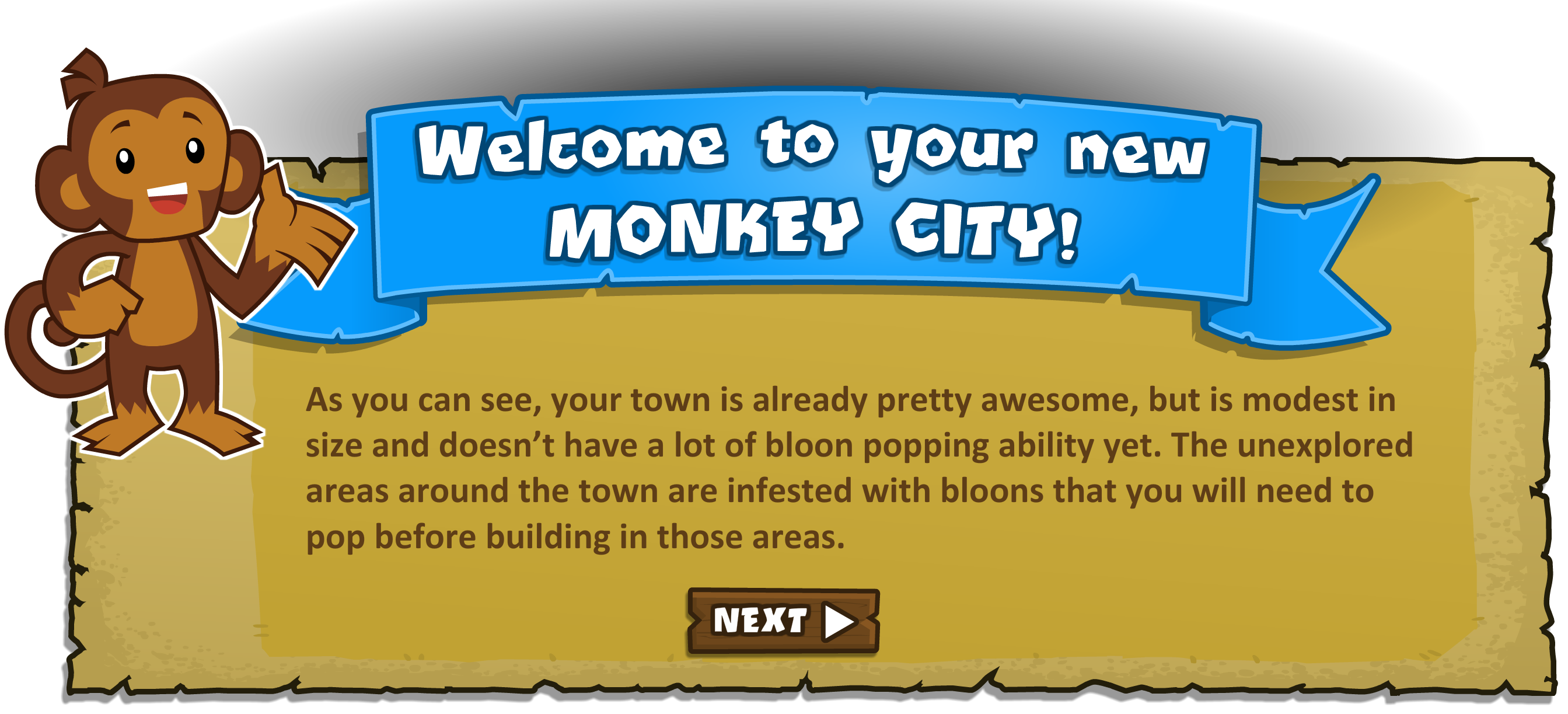 "As you can see, your town is already pretty awesome, but is modest in size and doesn't have a lot of bloon popping ability yet. The unexplored areas around the town are infested with bloons that you will need to pop before building in those areas."
