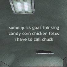 some quick goat thinking, candy corn chicken fetus, i have to call chuck.