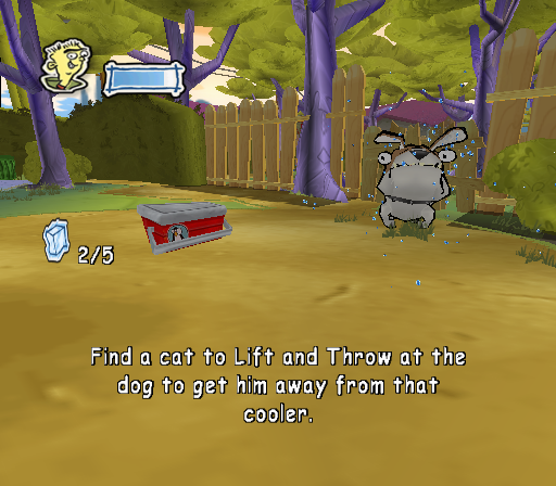 Find a cat to Lift and Throw at the dog to get him away from that cooler.