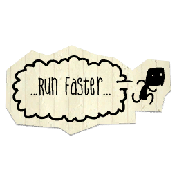...run faster... ...run faster...