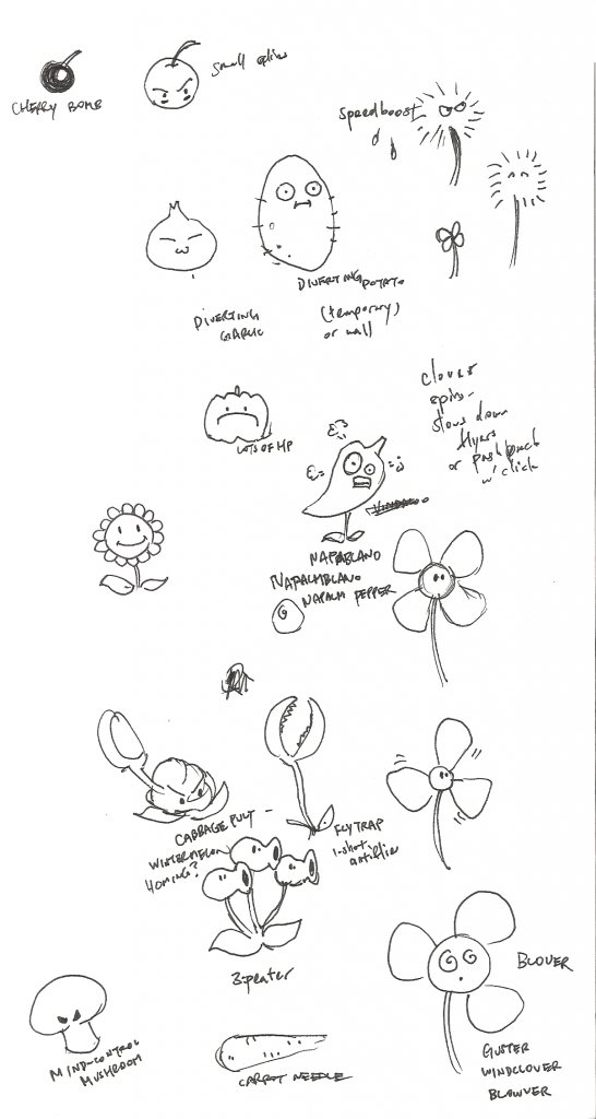 Plants vs. Zombies seems to have an exceptionally great amount of concept art. The plants shown here are a singular cherry bomb without a face, a plant with text saying "small apples(?)," the Garlic along with the text "DIVERTING GARLIC," a potato which would divert zombies with a resemblance similar to Wall-Nut, a sprout, some dandelions which would grant some sort of speed boost, a pumpkin with "LOTS OF HP," a Jalapeno which is rooted to the ground oddly labeled as "NAPALM PEPPER," the Sunflower, a CLOVER that would slow down flying zombies, the Cabbage-Pult, a Venus Flytrap which would probably later become Chomper, the Threepeater which is called "3peater," a "MIND-CONTROL MUSHROOM" which probably became Hypno-Shroom, a "Carrot Needle," and the BLOVER, which also has 3 other aliases known as "GUSTER," "WINDCLOVER," and "BLAWVER" which would repel zombies. Why would George Fan make two REALLY similar clover plants which do practically similar but not exactly the same functions? Who knows.
