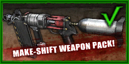 Make-Shift weapon pack! Make-Shift weapon pack!