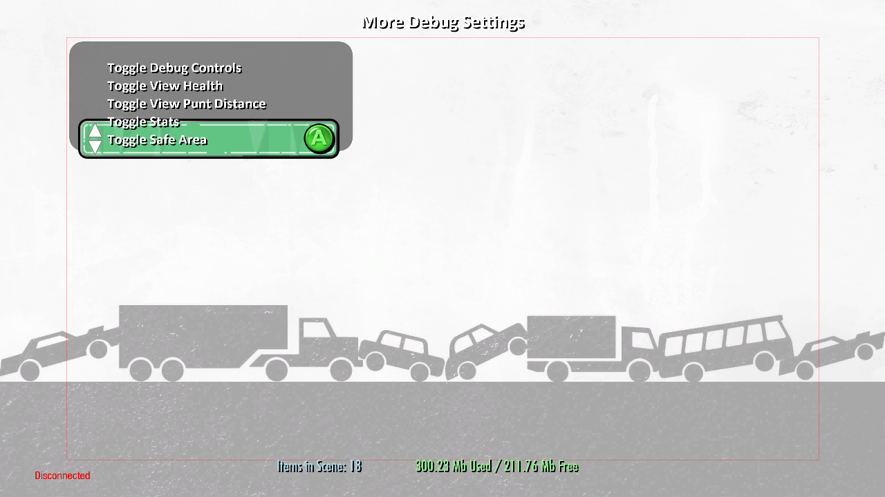 Toggle Safe Area - draws a partially opaque red box Toggle Safe Area - draws a partially opaque red box